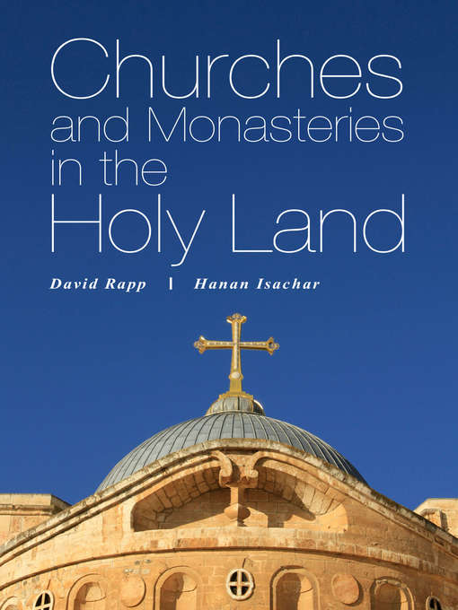 Title details for Churches and Monasteries in the Holy Land by David Rapp - Available